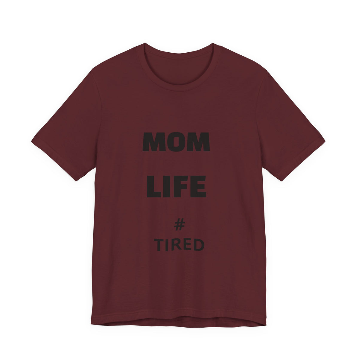 Mom Life #Tired T-Shirt