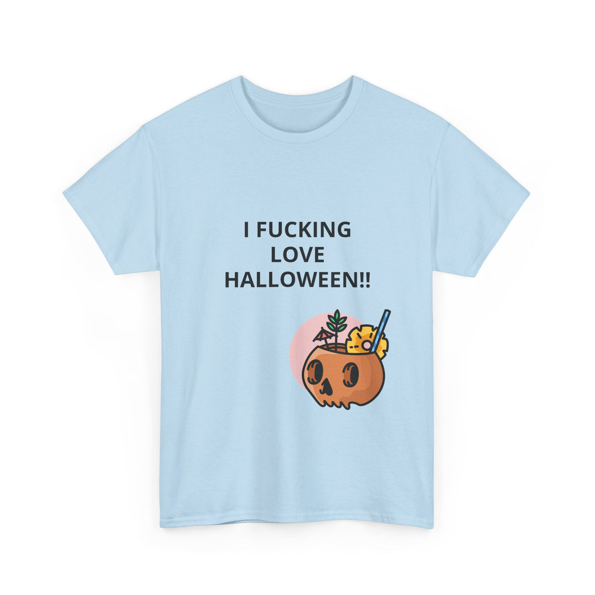Halloween Skull Tee — “I Fucking Love Halloween!!” Front + Hey Boo Back