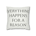 Everything Happens for A Reason Decorative Pillowcase