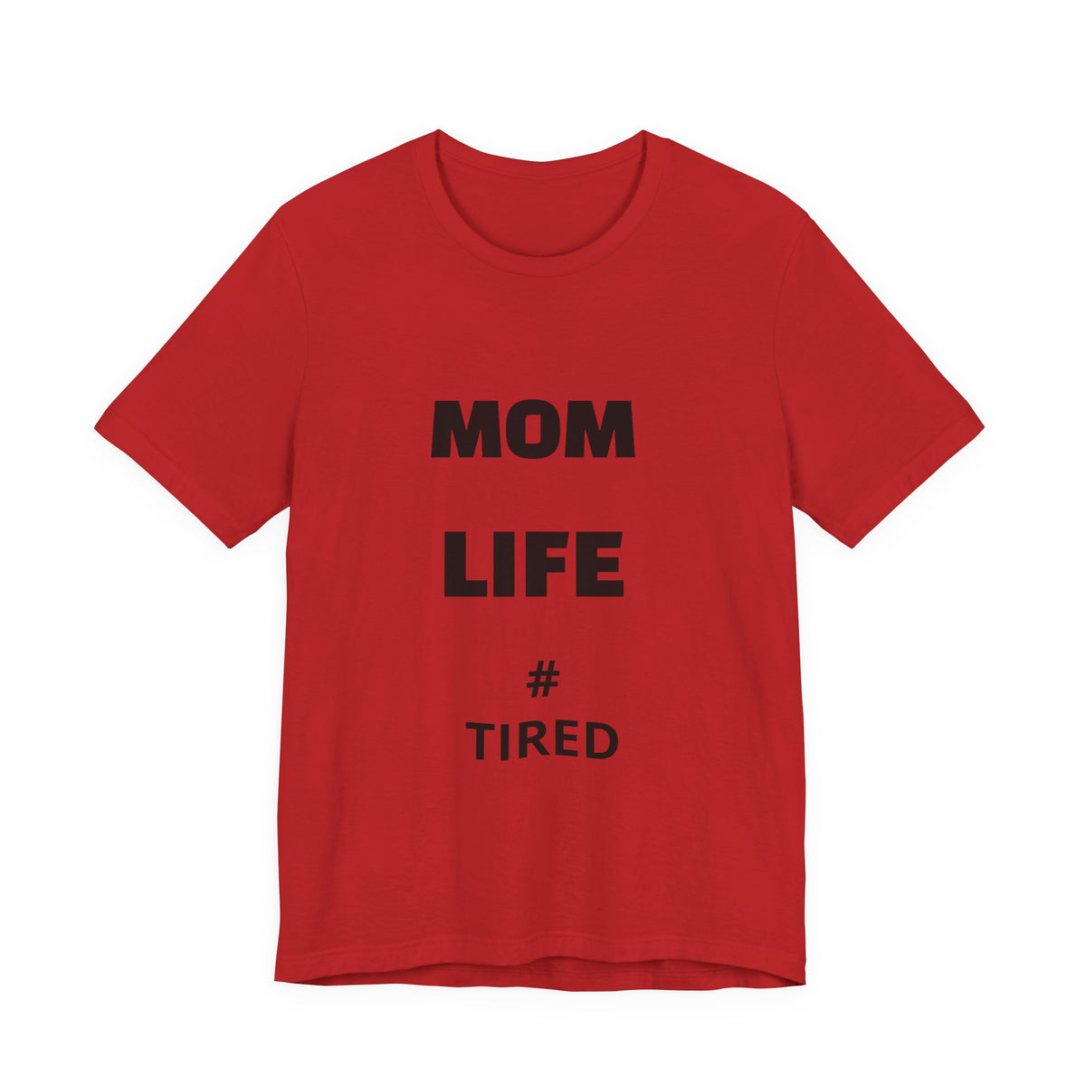 Mom Life #Tired T-Shirt