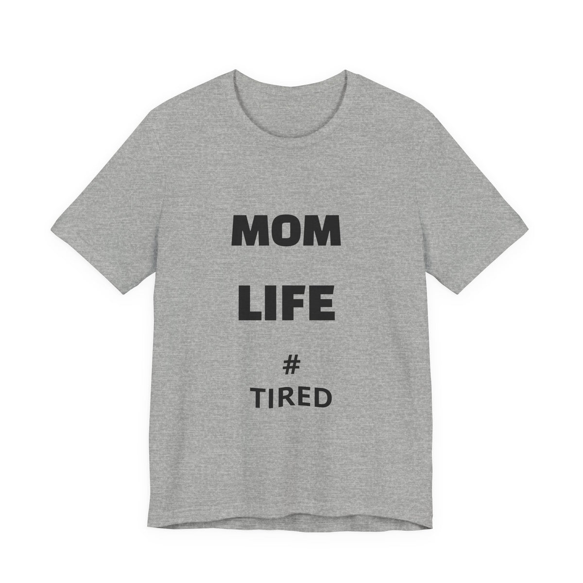 Mom Life #Tired T-Shirt